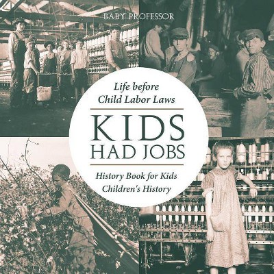 Kids Had Jobs - by  Baby Professor (Paperback)