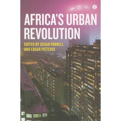 Africa's Urban Revolution - by  Susan Parnell & Edgar Pieterse (Paperback)