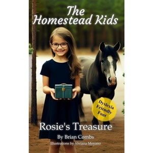 Rosie's Treasure (OpenDyslexic Font) - by  Brian Combs & Jeanette Poteet (Paperback) - 1 of 1