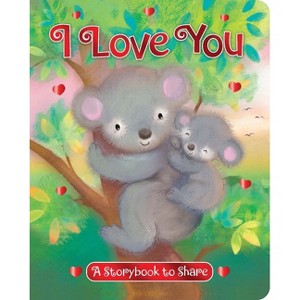 I Love You - by  Sequoia Children's Publishing (Board Book) - 1 of 1