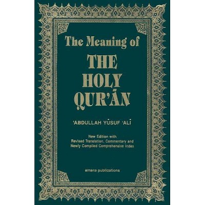 The Meaning of the Holy Qur'an English/Arabic - 11th Edition by  Abdullah Yusuf Ali (Hardcover)