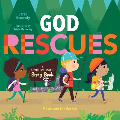 God Rescues - (A Beginner's Gospel Story Book) by  Jared Kennedy (Board Book)