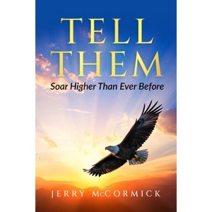 Tell Them - by  Jerry McCormick (Paperback) - 1 of 1