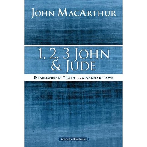 1, 2, 3 John and Jude - (MacArthur Bible Studies) by  John F MacArthur (Paperback) - image 1 of 1