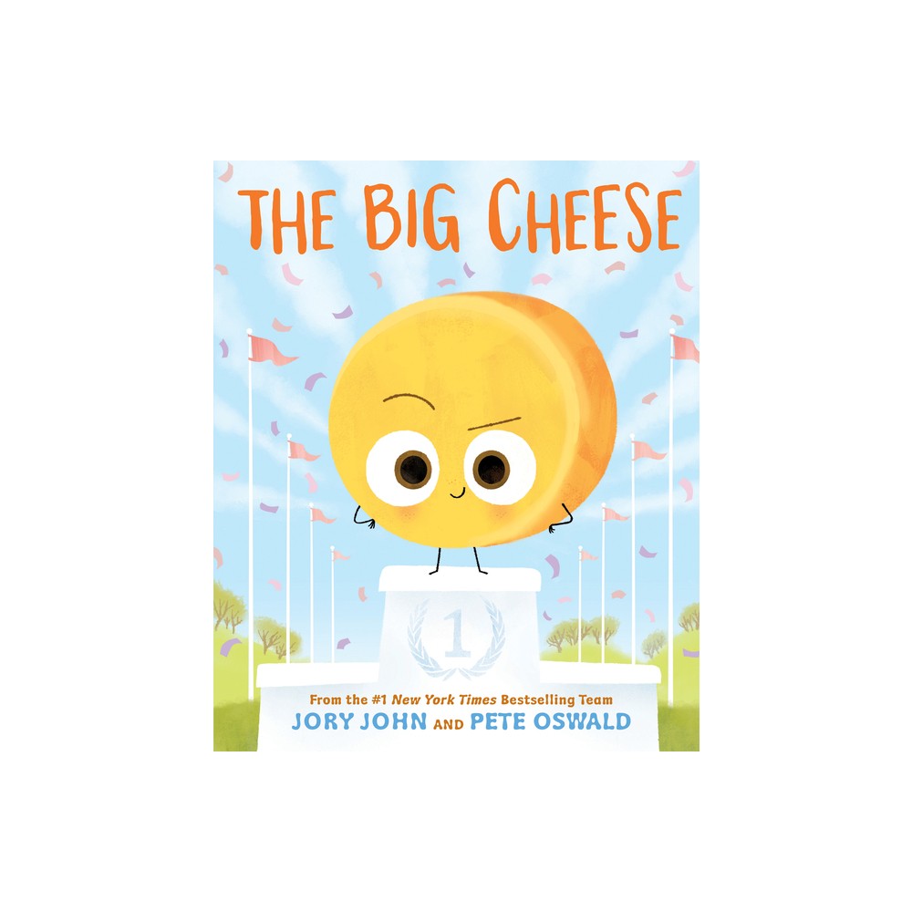 The Big Cheese - (Food Group) by Jory John (Hardcover)