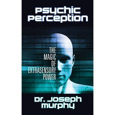 Psychic Perception - by  Joseph Murphy (Paperback)