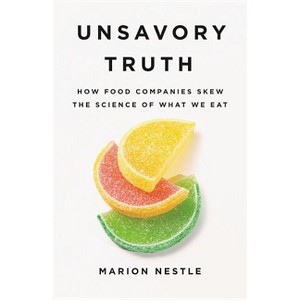 Unsavory Truth - by  Marion Nestle (Hardcover) - 1 of 1