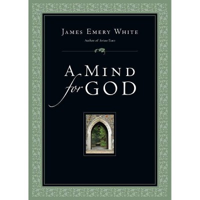 A Mind for God - by  James Emery White (Paperback)