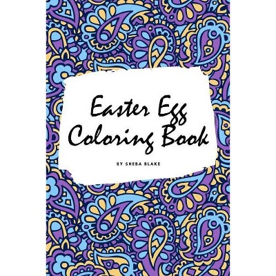 Easter Egg Coloring Book for Children (6x9 Coloring Book / Activity Book) - by  Sheba Blake (Paperback)