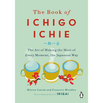 The Book of Ichigo Ichie - by  Héctor García & Casa de Col on de Las Palmas (Hardcover)