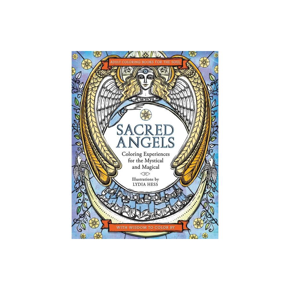 Sacred Angels - (Coloring Books for the Soul) by Lydia Hess (Paperback)