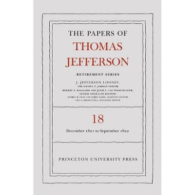 The Papers of Thomas Jefferson, Retirement Series, Volume 18 - (Papers of Thomas Jefferson: Retirement) (Hardcover)