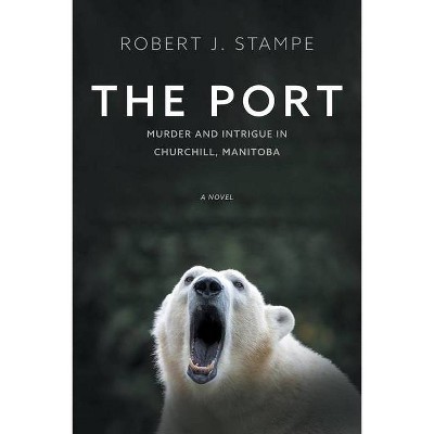 The Port - by  Robert J Stampe (Paperback)