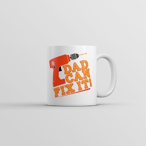 Crazy Dog T-Shirts Dad Can Fix It Mug Funny Sarcastic Tool Graphic Novelty Fathers Day Coffee Cup-11oz - 1 of 4