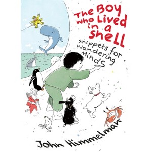 The Boy Who Lived in a Shell - by  John Himmelman (Hardcover) - 1 of 1