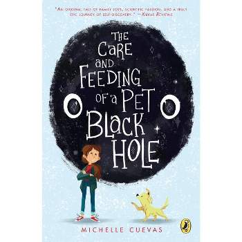 The Care and Feeding of a Pet Black Hole - by  Michelle Cuevas (Paperback)