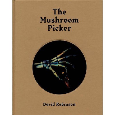 David Robinson: The Mushroom Picker - (Hardcover)