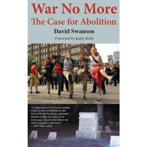 War No More - by  David C N Swanson (Paperback) - 1 of 1