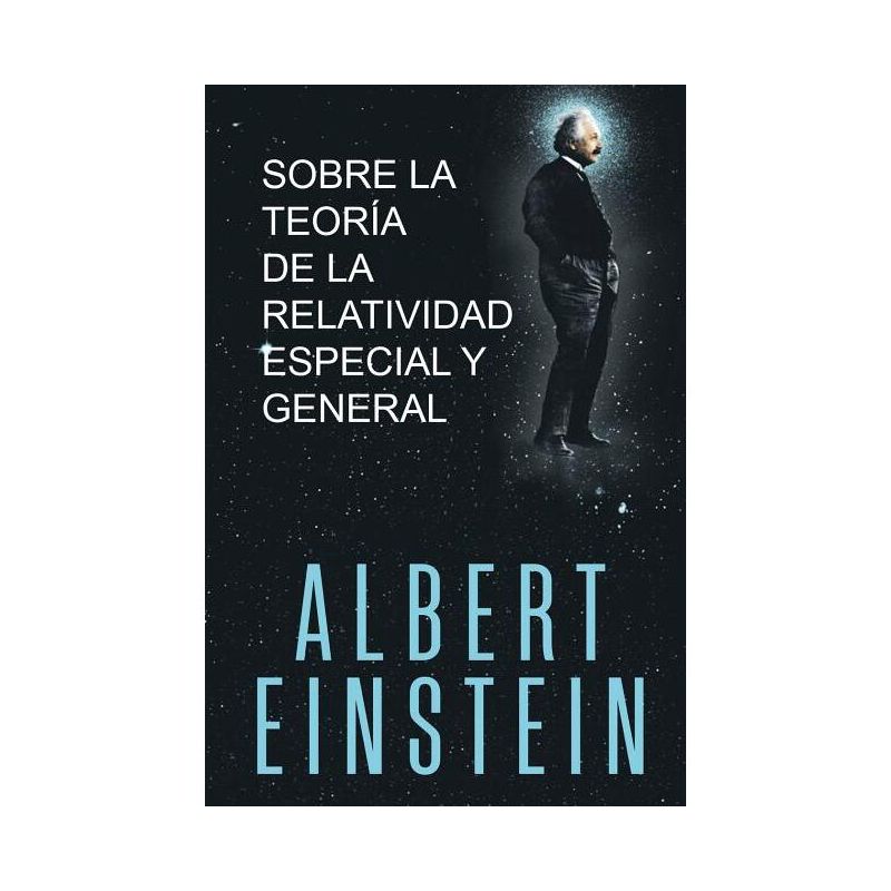 Sobre la Teoría de la Relatividad Especial y General - by  Albert Einstein (Paperback), 1 of 2