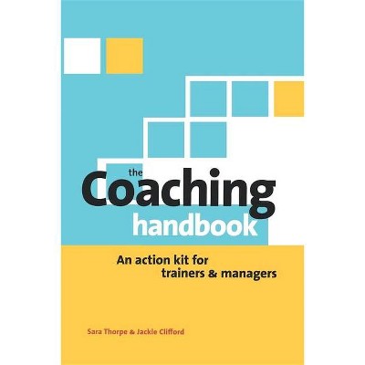 The Coaching Handbook - by  Sara Thorpe & Jackie Clifford (Paperback)