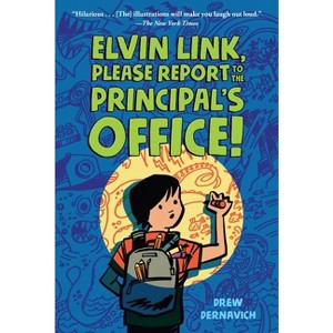 Elvin Link, Please Report to the Principal's Office! - by  Drew Dernavich (Paperback) - 1 of 1