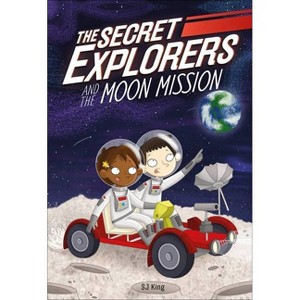 The Secret Explorers and the Moon Mission - by  SJ King (Hardcover) - 1 of 1