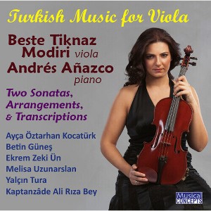 Beste Tiknaz Modiri & Andres Anazco - Turkish Music for Viola & Piano (2 Sonatas Arrangement Folk-Song Transcriptions) (CD) - 1 of 1