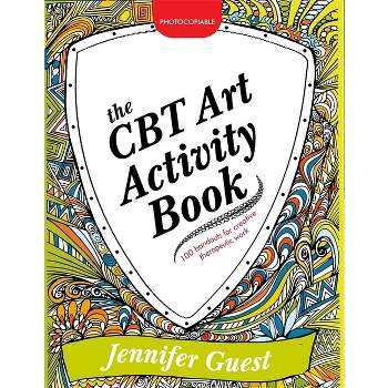 The CBT Art Activity Book - by  Jennifer Guest (Paperback)