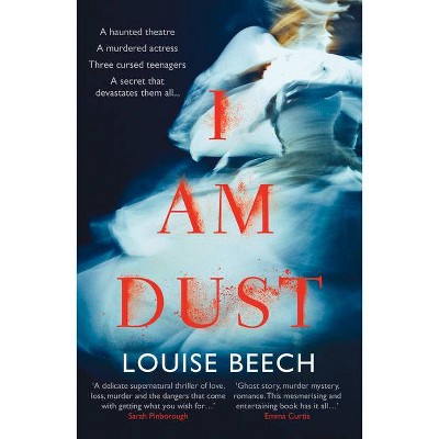  I Am Dust - by  Louise Beech (Paperback) 