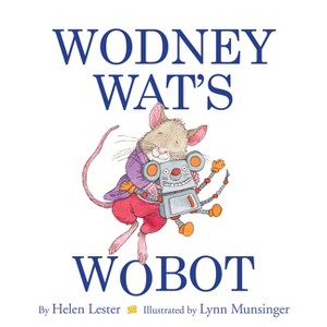 Wodney Wat's Wobot - by  Helen Lester (Paperback) - 1 of 1