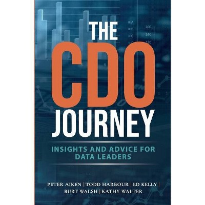 The CDO Journey - by  Peter Aiken & Todd Harbour & Kathy Walteraiken (Paperback)