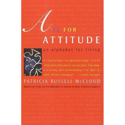 A is for Attitude - by  Patricia Russell-McCloud (Paperback)