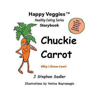 Chuckie Carrot Storybook 3 - by  J Stephen Sadler (Paperback)