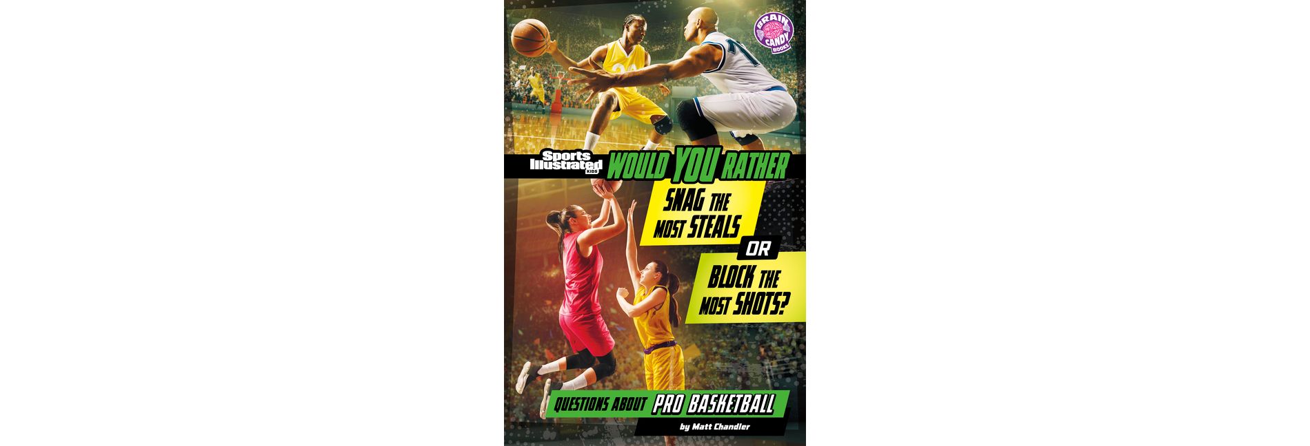 Would You Rather Snag the Most Steals or Block the Most Shots? - (Sports Illustrated Kids: Would You Rather?) by  Matt Chandler (Paperback)