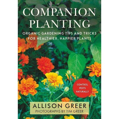 Companion Planting - by  Allison Greer (Paperback)