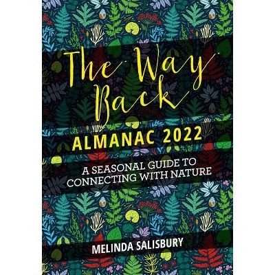 The Way Back Almanac 2022 - by  Melinda Salisbury (Hardcover)