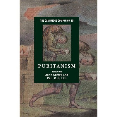  The Cambridge Companion to Puritanism - (Cambridge Companions to Religion) by  John Coffey & Paul C H Lim (Paperback) 