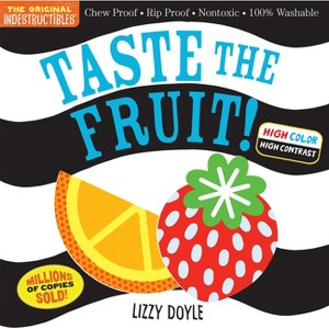 Indestructibles: Taste the Fruit! (High Color High Contrast) - by  Amy Pixton (Paperback) - 1 of 1