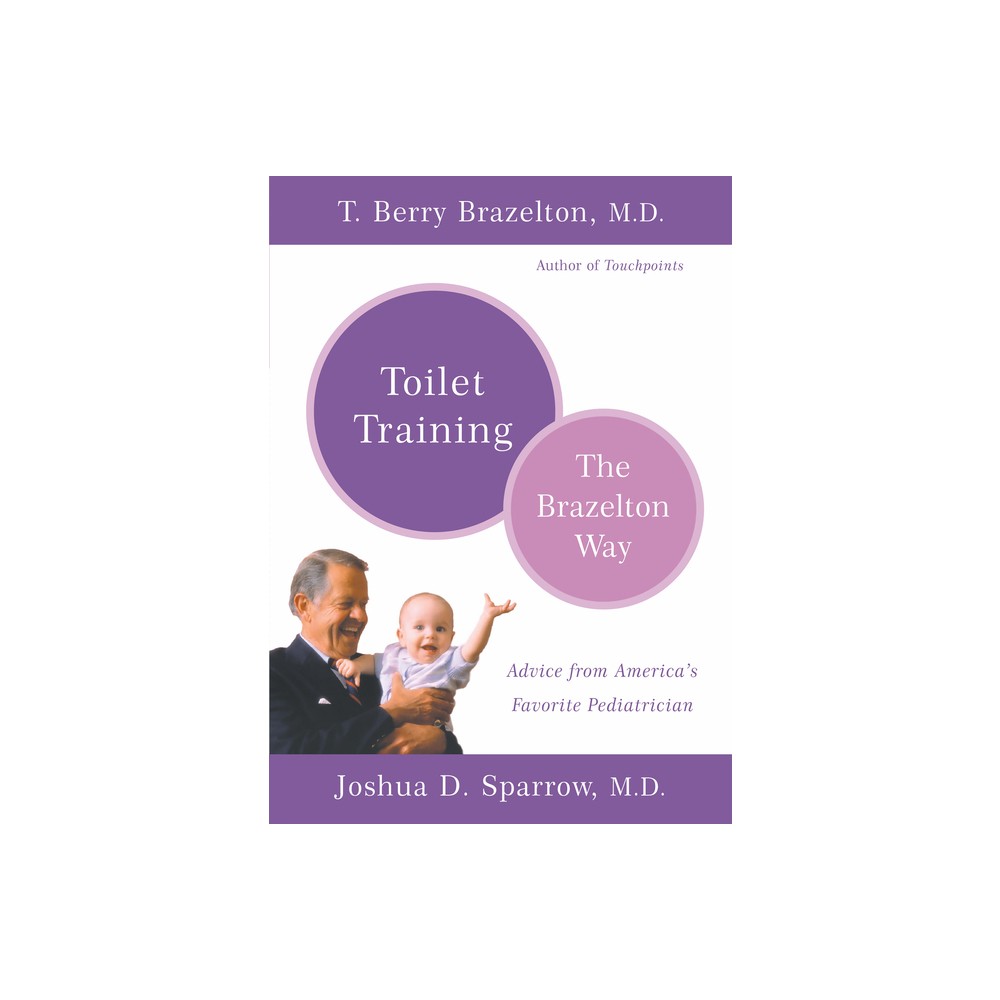 ISBN 9780738209203 product image for Toilet Training-The Brazelton Way - by T Berry Brazelton & Joshua Sparrow (Paper | upcitemdb.com