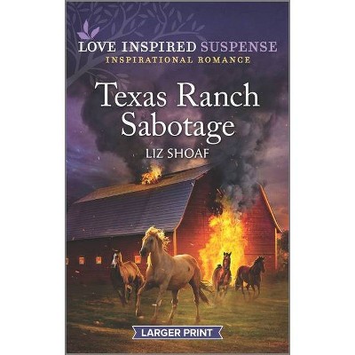 Texas Ranch Sabotage - Large Print by  Liz Shoaf (Paperback)