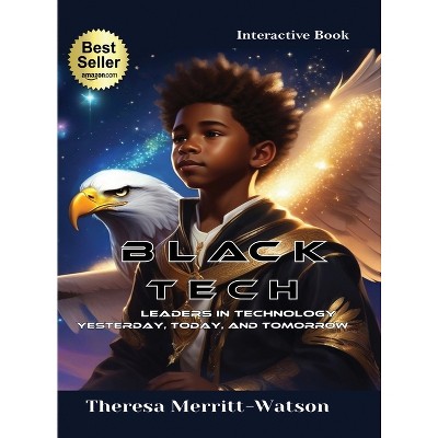 Black Tech - Leaders in Technology - by Theresa Merritt-Watson