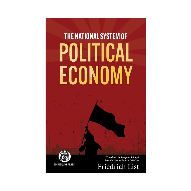 The National System of Political Economy - Imperium Press - by  Friedrich List (Paperback), 1 of 2