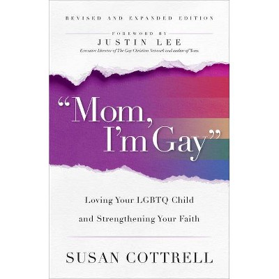 Mom, I'm Gay, Revised and Expanded Edition - by  Susan Cottrell (Paperback)