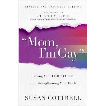 Mom, I'm Gay, Revised and Expanded Edition - by  Susan Cottrell (Paperback)