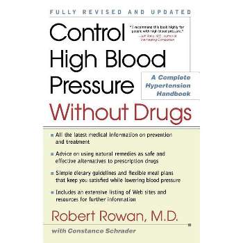 Control High Blood Pressure Without Drugs - by  Robert Rowan (Paperback)