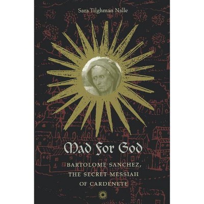 Mad for God - by  Sara Tilghman Nalle (Paperback)