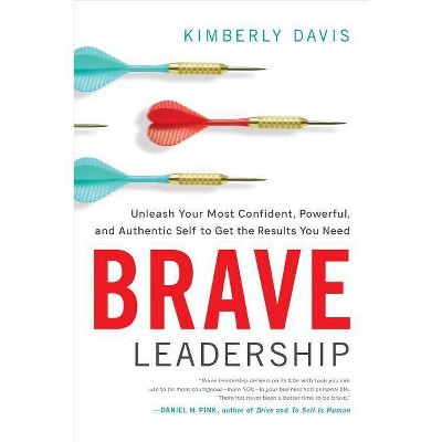 Brave Leadership - by  Kimberly Davis (Hardcover)