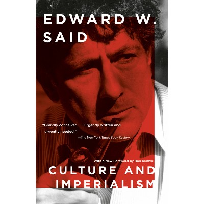 Culture and Imperialism - by  Edward W Said (Paperback)