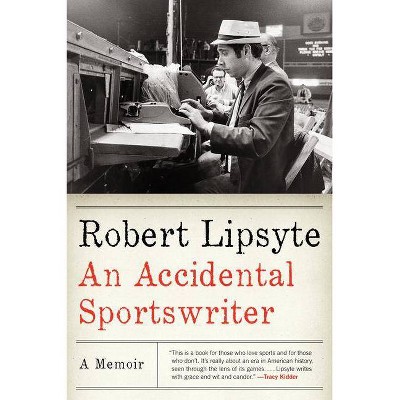 An Accidental Sportswriter - by  Robert Lipsyte (Paperback)