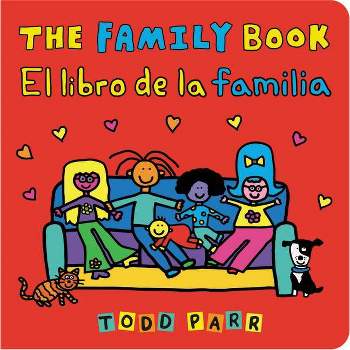 The Family Book / El Libro de la Familia - by  Todd Parr (Board Book)
